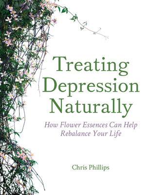 cover image of Treating Depression Naturally: How Flower Essences Can Help Rebalance Your Life
